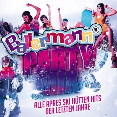 Ballermann Party Mix: Alle Après Ski Hütten Hits Der Letzten Jahre (2022)