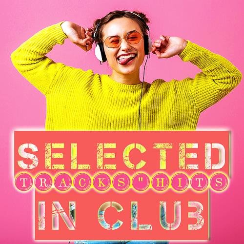 Постер к Selected Tracks And Hits In Club (2023)