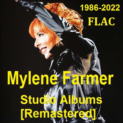 Mylene Farmer - Studio Albums [Remastered] (1986-2022) FLAC
