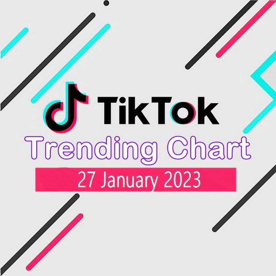 Tik Tok Trending Top 50 Singles Chart (27.01.2023)