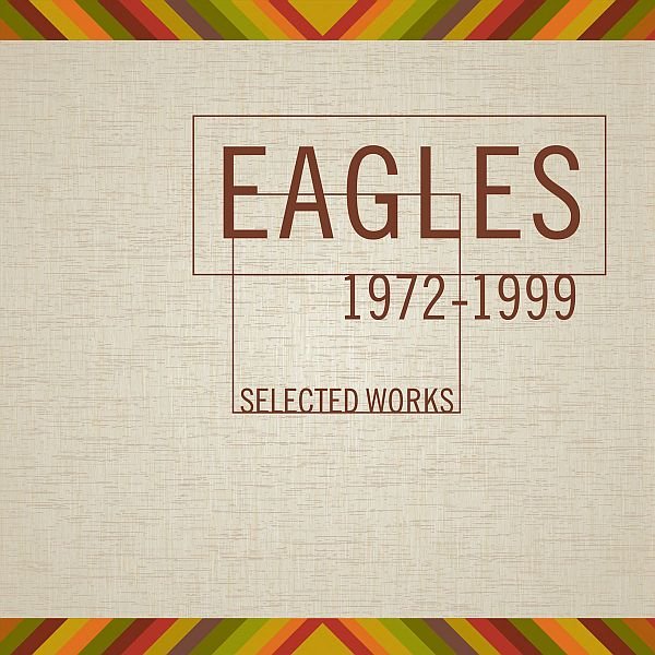 Eagles - Selected Works 1972-1999 (4CD Remaster) (2000/2013) FLAC