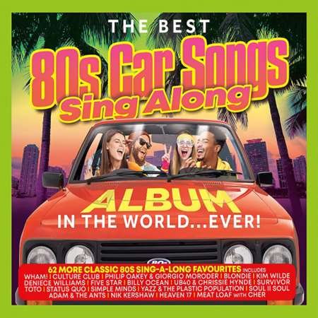 The Best 80s Car Songs Sing Along Album In The World… Ever! (2023)