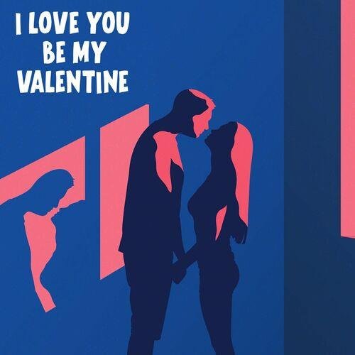 Постер к I Love You Be My Valentine (2023)