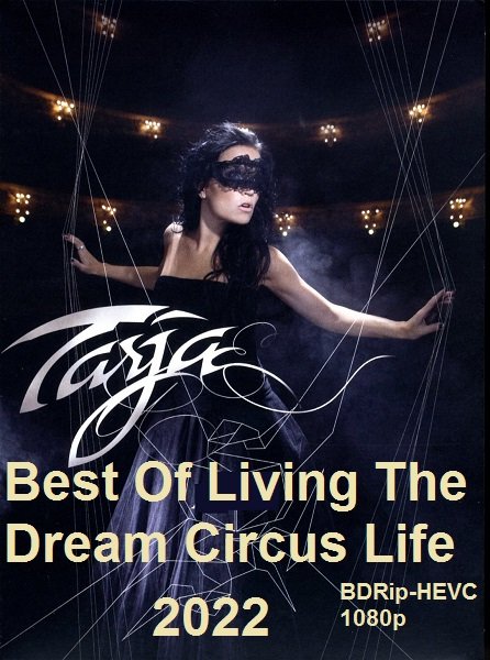 Постер к Tarja Turunen - Best Of Living The Dream Circus Life (2022) BDRip-HEVC 1080p