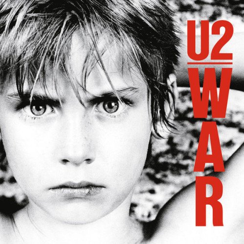 Постер к U2 - War (Deluxe Edition Remastered) (2023)