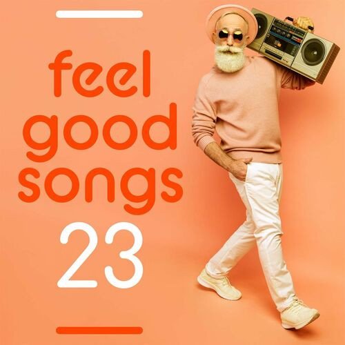 Feel Good Songs - 23 (2023)