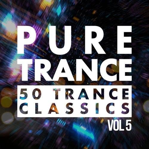 Pure Trance: 50 Trance Classics, Vol. 5 (2023)
