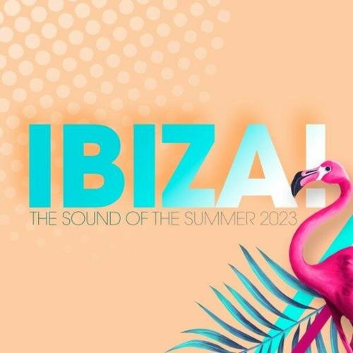 Ibiza! - The Sound Of The Summer (2023)