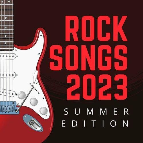 Rock Songs 2023 Summer Edition (2023)