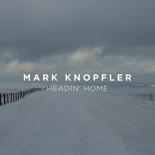 Mark Knopfler - Headin’ Home (2023)