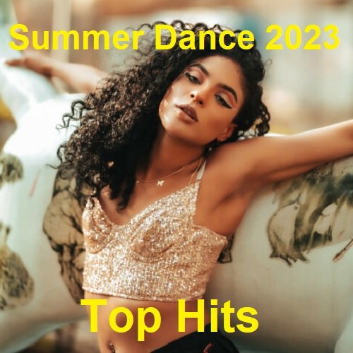Summer Dance 2023 Top Hits (2023)