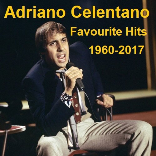 Постер к Adriano Celentano - Favourite Hits:1960-2017 (2023)