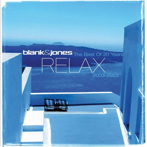 Постер к Blank & Jones - The Best Of Relax 20 Years (2023)
