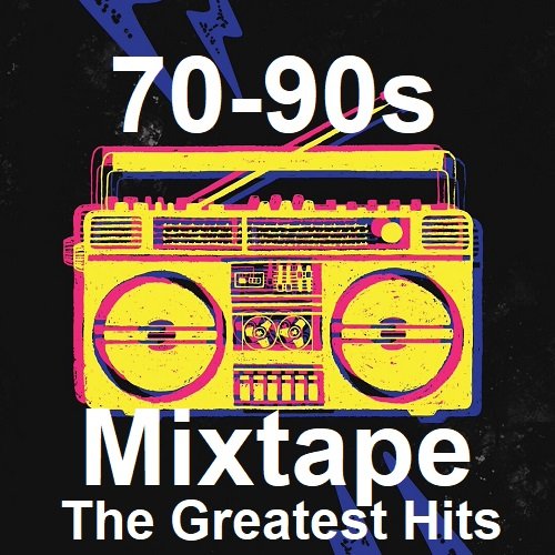 Постер к 70-90s Mixtape The Greatest Hits (2023)