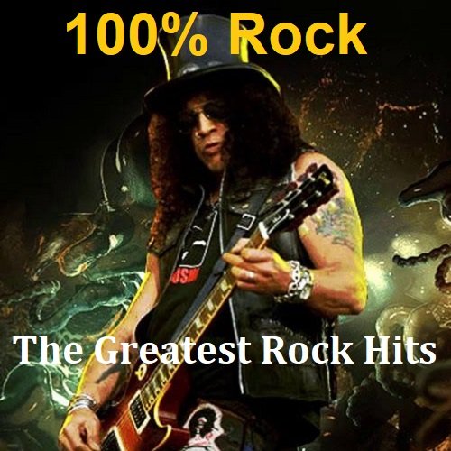 100% Rock The Greatest Rock Hits (2023) FLAC