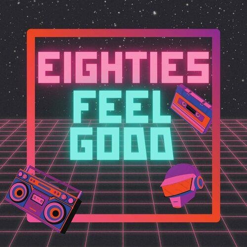 Eighties Feel Good (2023)