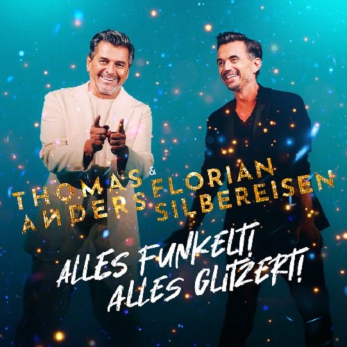 Постер к Thomas Anders & Florian Silbereisen - Alles funkelt! Alles glitzert! (2023) MP3