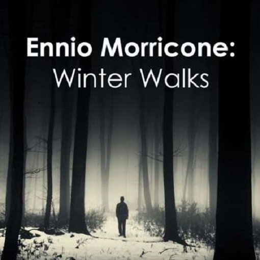 Постер к Ennio Morricone: Winter Walks (2024)