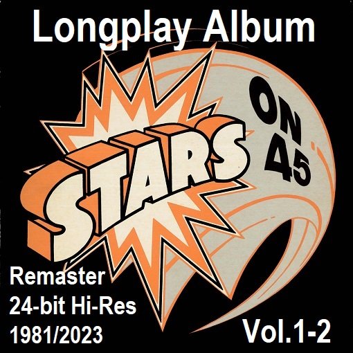 STARS ON 45 - Longplay Album Vol.1-2 (Remaster) [24-bit Hi-Res](1981/2023) FLAC