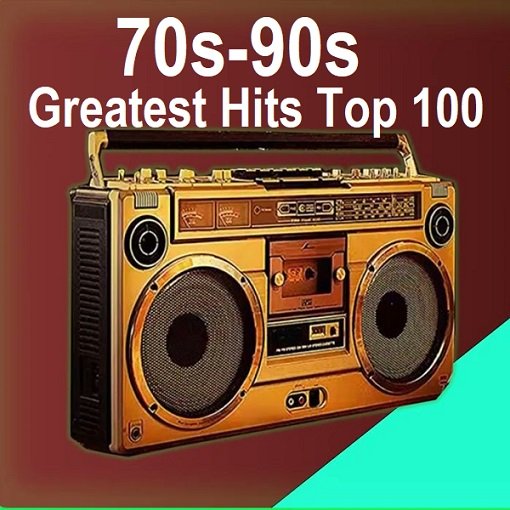 70s-90s - Greatest Hits Top 100 (2024)