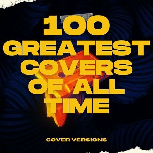 100 Greatest Covers of All Time (2024)
